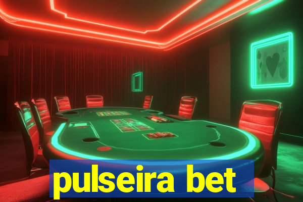 pulseira bet